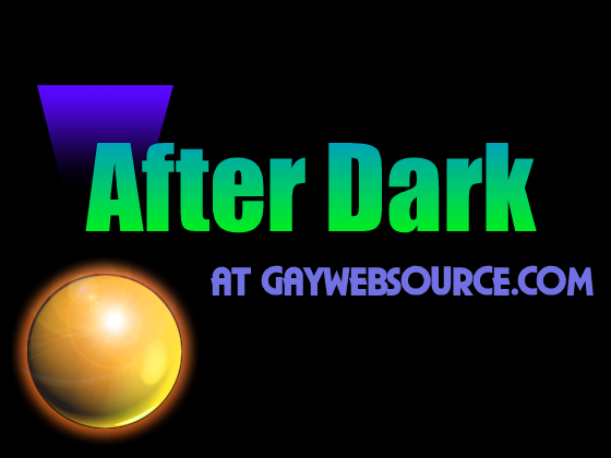 GayWebSource.com/AfterDark.jpg